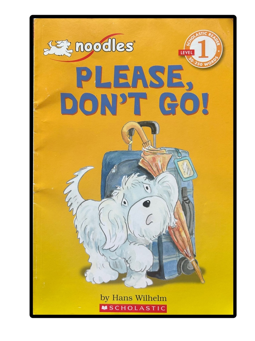 Noodles Please, Don't Go! Scholastic Level 1 Reader